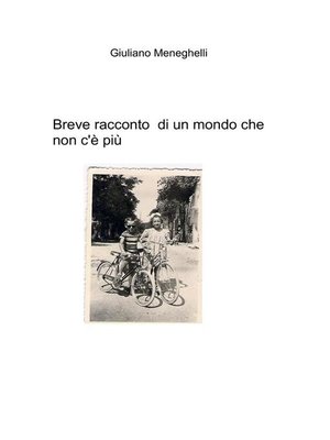 cover image of Breve racconto di un mondo che non c'è più